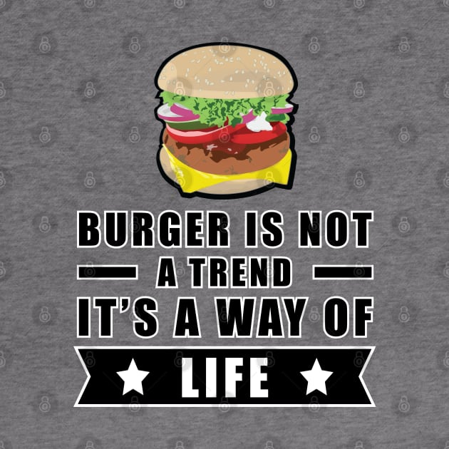 Burger Is Not A Trend, It's A Way Of Life by DesignWood Atelier